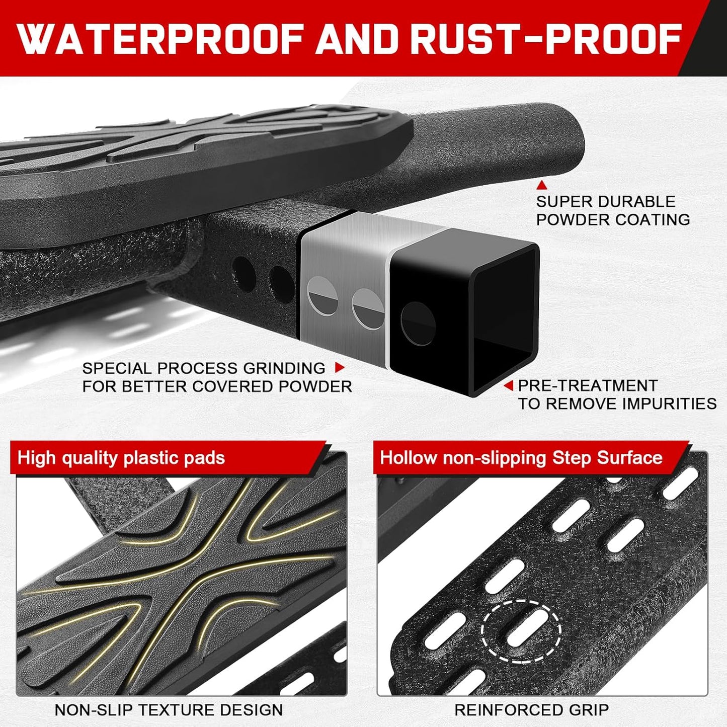 Receiver hitch step constructed from heavy-duty carbon steel, capable of supporting up to 350 lbs. Protected with a rust-proof dual-stage textured black powder to withstand the severe weather and ensure long-lasting durability.