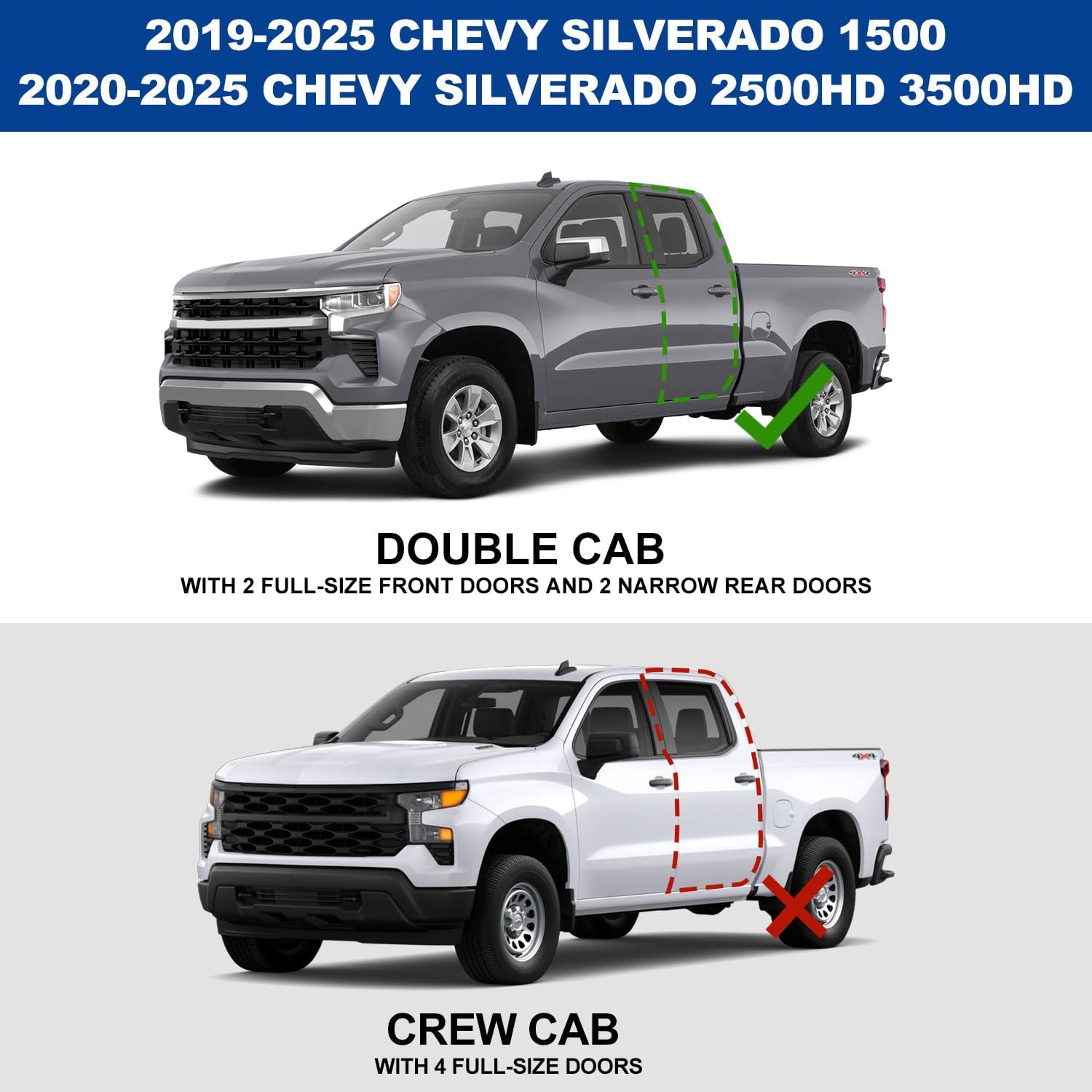 Compatible with 2019-2025 Chevy Silverado/Sierra 1500 double cab, 2020-2025 Silverado/Sierra 2500hd 3500hd double cab with 2 full-size doors and 2 half-size doors. Does not compatible with 2019 Silverado 1500LD, sierra 1500 limited. Does not compatible with double cab(4 full-size doors).