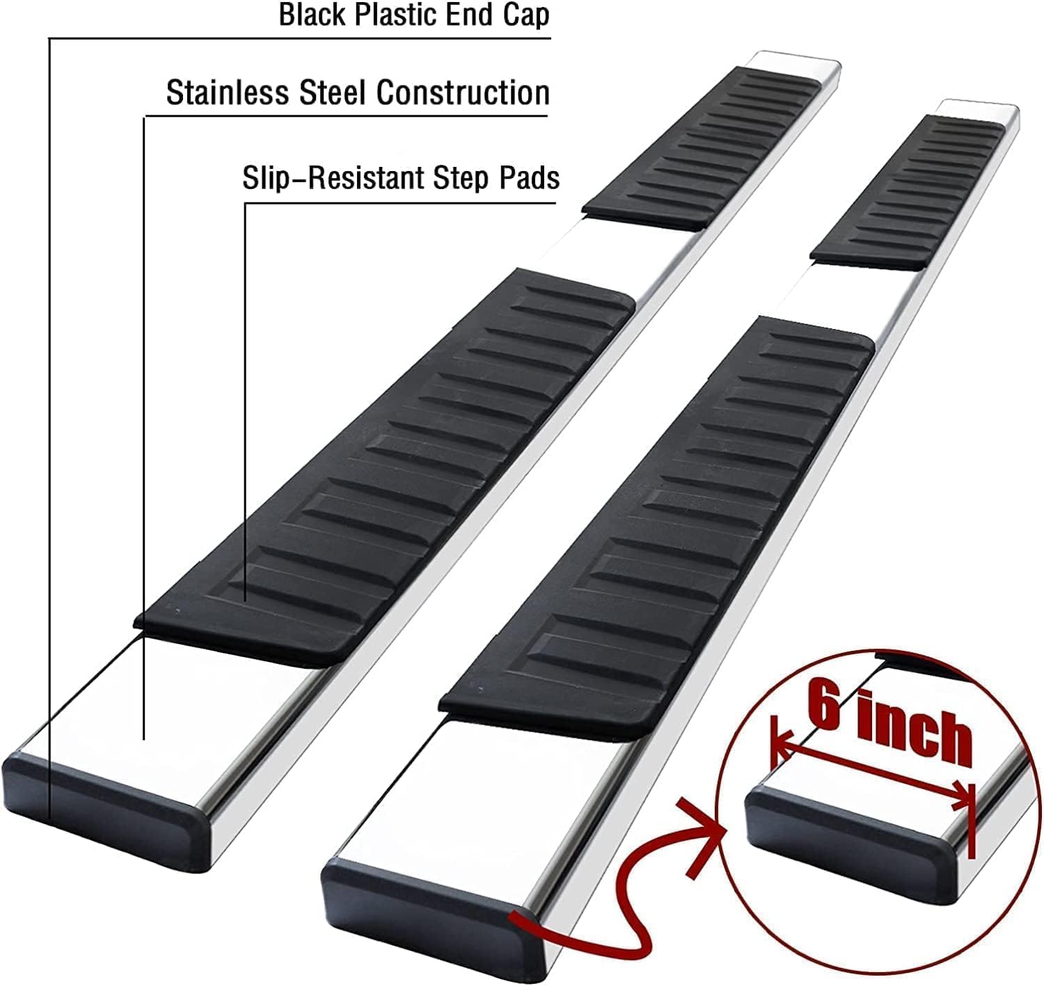  6-inch wide step offers a secure footing from which you can step up into your truck.
