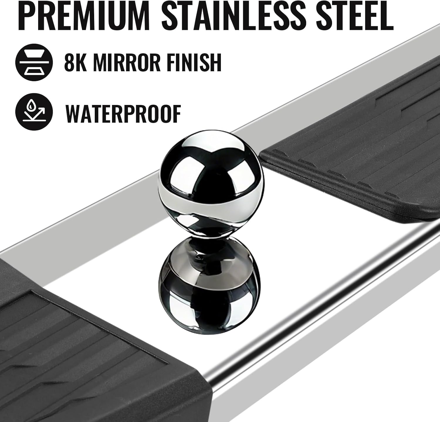 Running boards made with stainless steel polished. Durable, rust-resistant, strength, lightweight, and corrosion resistance for long-lasting use.